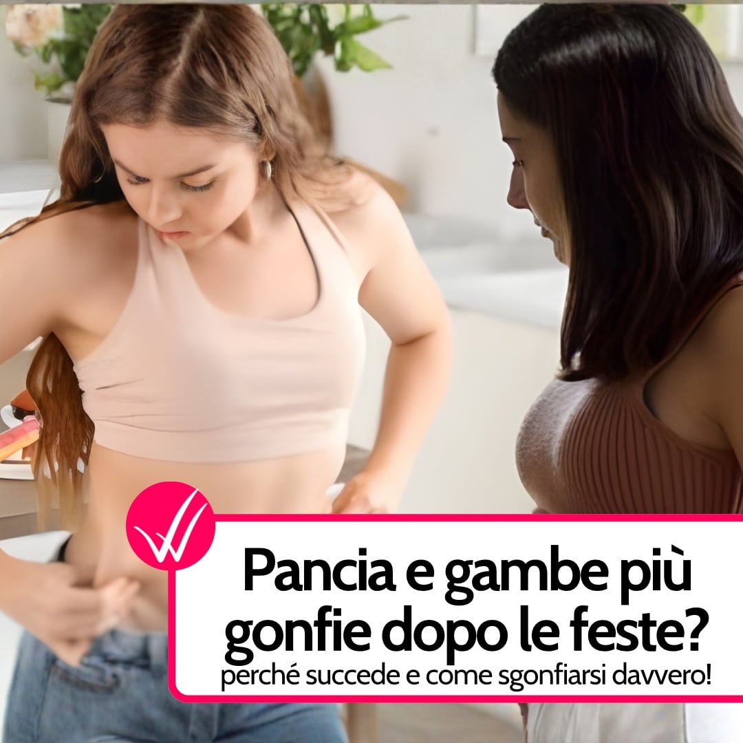 Ritenzione idrica dopo le feste: come ridurre gonfiore e pesantezza in modo efficace