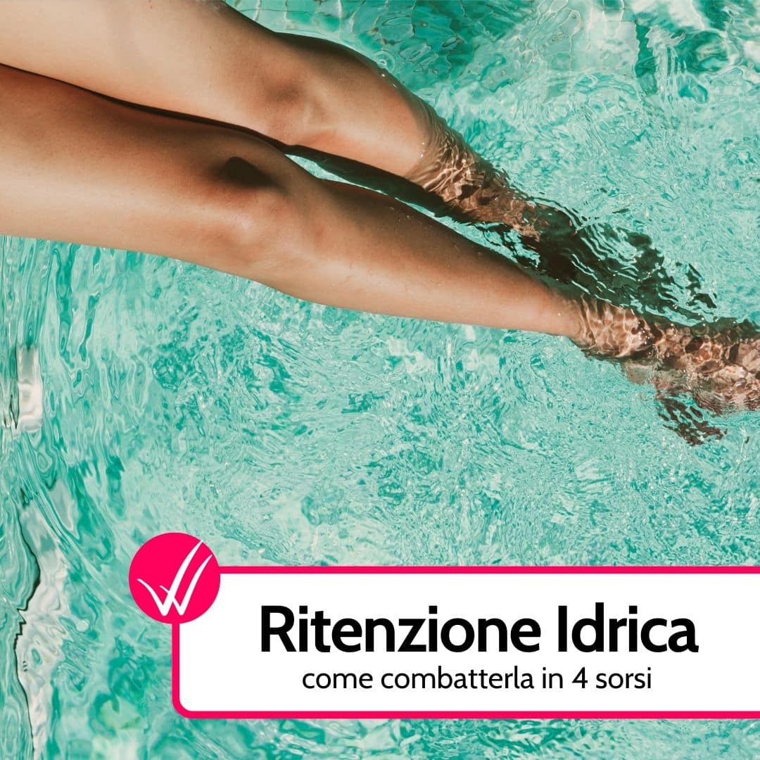 RITENZIONE IDRICA: ecco come combatterla in soli 4 sorsi!